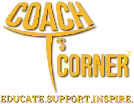 Coach T's Corner® — Educate. Support. Inspire.